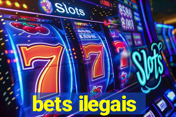 bets ilegais